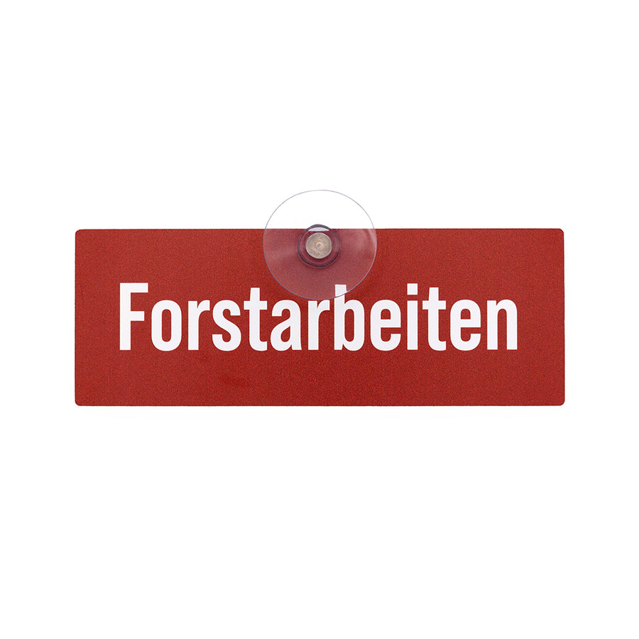 Forstschild „Forstarbeiten“ mit Saugnapf fürs Auto