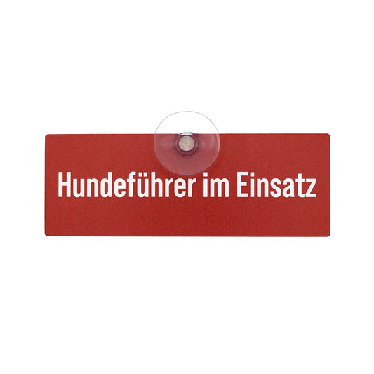 Hundeführer im Einsatz Schild mit Saugnapf für die Autoscheibe aus Aluminium rot, mit weißer Schrift