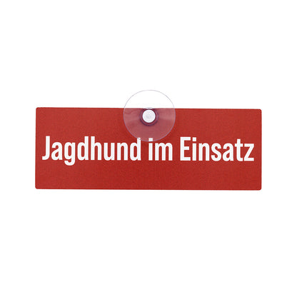 Jagdhund im Einsatz Schild, Autoschild mit Saugnapf für die Scheibe zur sichtbaren Kennzeichnung, in rot mit weißer Schrift 