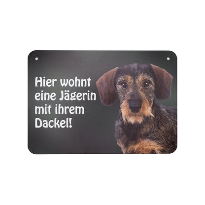Dackelschild - Rauhaardackel "Hier wohnt eine Jägerin mit ihrem Dackel!"