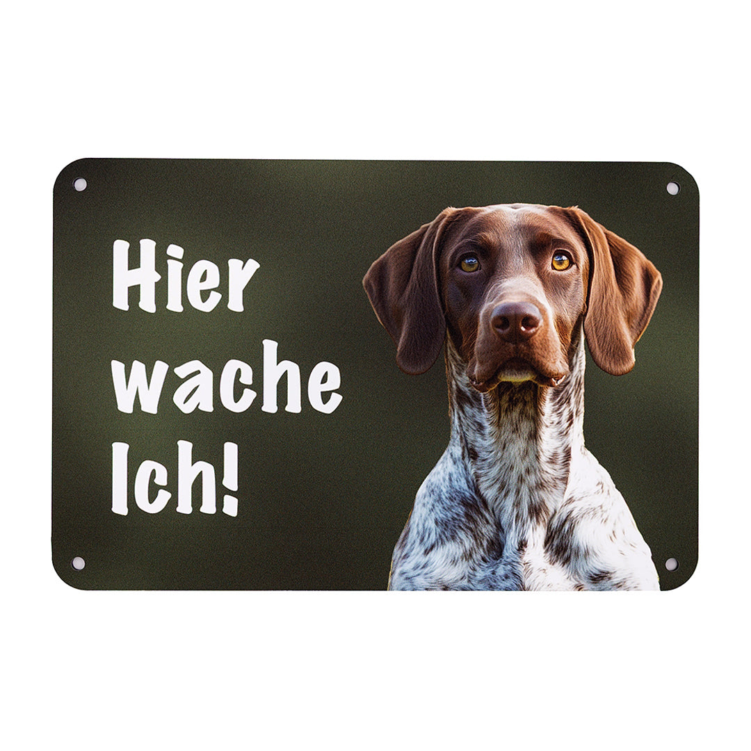 Deutsch Kurzhaar Schild "Hier wache Ich!" Warnschild für den Gartenzaun - Made in Germany