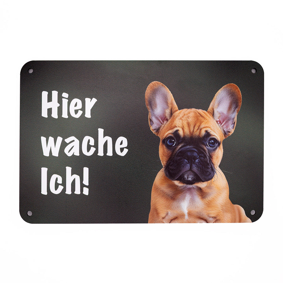 Französische Bulldogge Warnschild „Hier wache ich!“