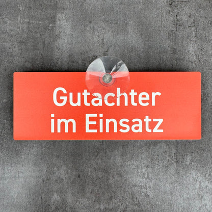 Gutachter im Einsatz Schild mit Saugnapf für die Scheibe, Autoschild aus Aluverbund - Made in Germany