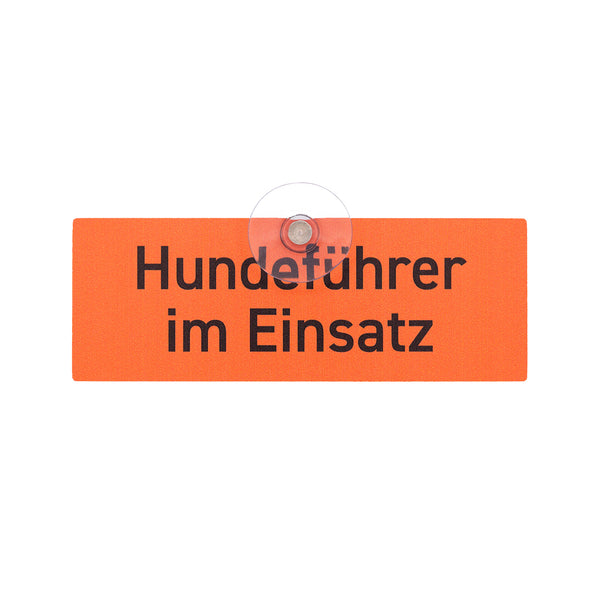 Hundeführer im Einsatz Auto-Schild mit Saugnapf für die Autoscheibe in Signalfarbe aus Aluverbund, Made in Germany
