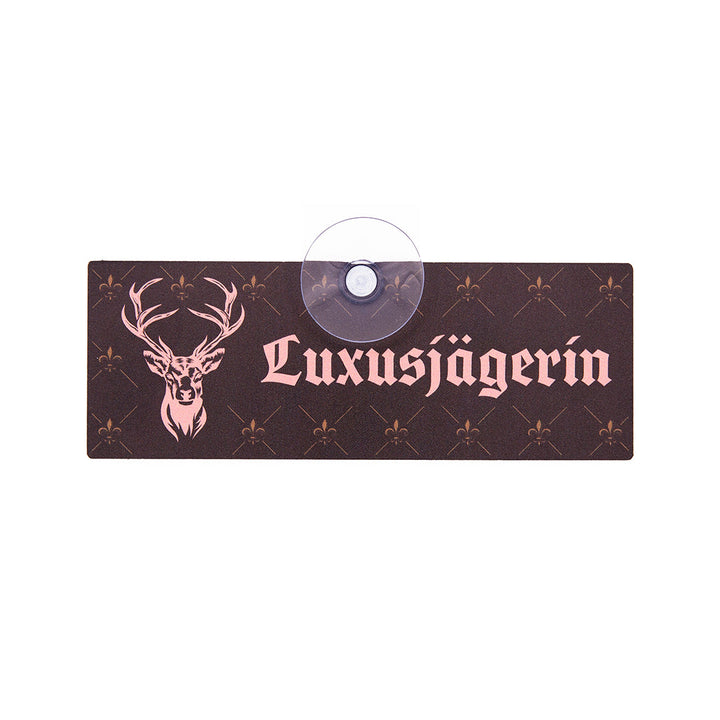 Jagdschild mit Saugnapf  "Luxusjägerin"