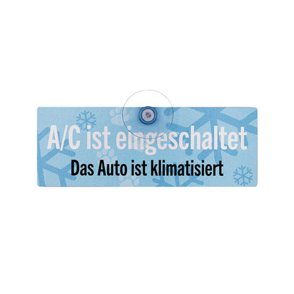 Auto ist Klimatisiert - Klimaanlage an (A/C on) Auto Schild - Hinweisschild hundefreundlich mit Saugnapf für die Scheibe