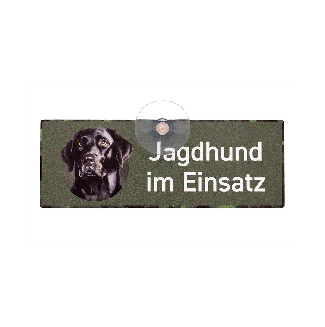Jagd-schild mit Saugnapf aus Aluminiumverbund mit einem schwarzen Labrador und der Aufschrift - Jagdhund im Einsatz.