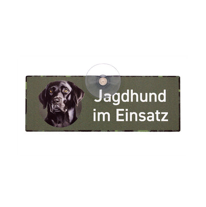 Jagd-schild mit Saugnapf aus Aluminiumverbund mit einem schwarzen Labrador und der Aufschrift - Jagdhund im Einsatz.