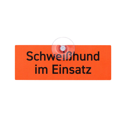 Schweisshund im Einsatz Schild mit Saugnapf für die Autoscheibe in Signalfarbe aus Aluverbund, Made in Germany 